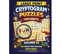 LARGE PRINT CRYPTOGRAM PUZZLES for ADULTS EASY LEVEL VOLUME 14: 120 Easy & Relaxing Brain Games with Solutions for Beginners and Seniors