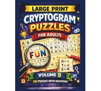 LARGE PRINT CRYPTOGRAM PUZZLES for ADULTS EASY LEVEL VOLUME 9: 120 Easy & Relaxing Brain Games with Solutions for Beginners and Seniors