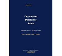 Large Print Cryptogram Puzzles for Adults: Science & History Edition: 100 Quote Ciphers from History’s Greatest Scientists & Thinkers - Progressive ... Vol. 3) (EVERMIND Puzzle Collection)