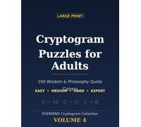 Large Print Cryptogram Puzzles for Adults: Wisdom & Philosophy Edition: 100 Quote Ciphers from History’s Greatest Philosophers & Thinkers - ... (EVERMIND Cryptogram Collection, Vol. 4)