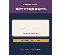 Large Print Cryptograms for Adults & Seniors: 106 Inspiring Quotes to Decode - Relaxing Brain Games with Big Print, Easy to Hard, with Complete Solutions