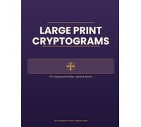 Large Print Cryptograms for Adults & Seniors: 179 Cryptoquote Puzzles: Decode Inspiring Quotes, Fun Facts & Witty Sayings in Big, Easy-to-Read Print