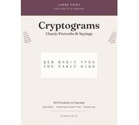 Large Print Cryptograms for Adults & Seniors: 80 Classic Proverbs & Sayings to Decode with Big Letters - A Starting Hint on Every Puzzle, with a Complete Answer Key