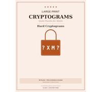 Large Print Cryptograms for Adults & Seniors: 90 Hard Quote Puzzles with Hints & Solutions | Decode Famous Sayings & Proverbs | Brain Games for Adults | Volume 4