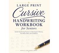 Large Print Cursive Handwriting Workbook for Seniors: Gentle Handwriting Practice to Help Support Memory, Fine Motor Skills, and Confidence