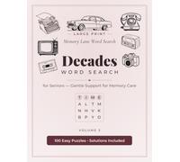 Large Print Decades Word Search for Seniors with Dementia: 100 Nostalgic Puzzles from the 1950s-1980s for Memory Care - Extra Large Print with Simple Words and Full Solutions