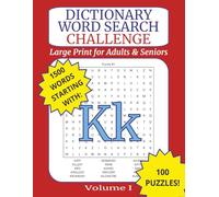 Large Print Dictionary Word Search Challenge for Adults: Letter K: Brain-Boosting Puzzles with Real Dictionary Words for Relaxation, Memory, and Fun ... for Adults and Seniors (Alphabet Series)”)