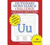 Large Print Dictionary Word Search Challenge for Adults: Letter U: Brain-Boosting Puzzles with Real Dictionary Words for Relaxation, Memory, and Fun ... for Adults and Seniors (Alphabet Series)”)