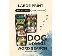Large Print Dog Breeds Word Search Volume 1: Over 100 Puzzles for Dog Lovers - Featuring Popular, Sporting, Terrier, Toy Breeds and More (Large Print Dog Word Search)