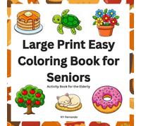 Large Print Easy Coloring Book for Seniors: Simple and Relaxing Activity Book with Bold Lines for Adults and Elderly