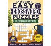 Large Print Easy Crossword Puzzles Volume 1: Volume 1: 80 Easy Crossword Puzzles for Adults and Seniors | Large Print Brain Games to Improve Memory, Focus, Vocabulary, and Relaxation