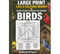 LARGE PRINT EASY & RELAXING MEMORY WORD SEARCH PUZZLES FOR SENIORS: BIRDS: 2000 COGNITIVE SEARCH WORDS FOR RELAXTION, FOCUS & MENTAL STIMULATION.