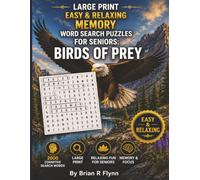 LARGE PRINT EASY & RELAXING MEMORY WORD SEARCH PUZZLES FOR SENIORS: BIRDS OF PREY: 2000 COGNITIVE SEARCH WORDS FOR RELAXING, FOCUS & MENTAL STIMULATION.