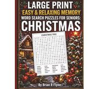 LARGE PRINT EASY & RELAXING MEMORY WORD SEARCH PUZZLES FOR SENIORS: CHRISTMAS: 2,000 COGNITIVE SEARCH WORDS FOR RELAXATION, FOCUS & MENTAL STIMULATION.