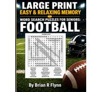 LARGE PRINT EASY & RELAXING MEMORY WORD SEARCH PUZZLES FOR SENIORS: FOOTBALL: 2,000 COGNITIVE SEARCH WORDS FOR RELAXATION, FOCUS & MENTAL STIMULATION.