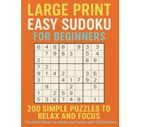 Large Print Easy Sudoku for Beginners: 200 Simple Puzzles to Relax and Focus | Fun Brain Games for Adults and Seniors with Full Solutions