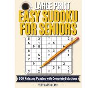Large Print Easy Sudoku for Seniors: 300 Relaxing Puzzles with Complete Solutions