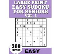 Large Print Easy Sudoku for Seniors Vol. 3: One Puzzle Per Page with Full Solutions