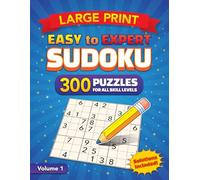 Large Print Easy to Expert Sudoku: 300 Relaxing to Brain-Twisting Puzzles (Large Print Sudoku Puzzles)