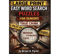 LARGE PRINT EASY WORD SEARCH PUZZLES FOR SENIORS' TRUE CRIME: 100 THEMED PUZZLES EACH WITH 20 SEARCH WORDS 200 BRAIN ACTIVITY FOR SENIORS
