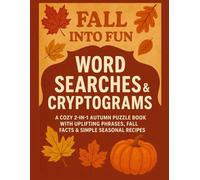 Large Print Fall into Fun: Word Searches & Cryptograms Puzzle Book for Adults and Seniors: A Cozy 2-in-1 Autumn Puzzle Book with Uplifting Phrases, ... Recipes | Positive and Inspirational Quotes