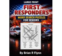 LARGE PRINT FIRST RESPONDERS WORD SEARCH PUZZLES FOR SENIORS: 100 THEMED PUZZLES WITH 20 WORDS EACH 2000 WORDS OF BRAIN BOOSTING FUN