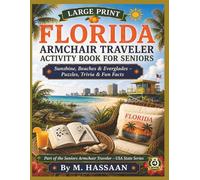 LARGE PRINT FLORIDA ARMCHAIR TRAVELER ACTIVITY BOOK FOR SENIORS: Sunshine, Beaches & Everglades - Puzzles, Trivia & Fun Facts Part of the Seniors Armchair Traveler - USA State Series