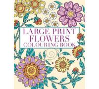 Large Print Flowers Colouring Book: Over 45 Images (Arcturus Creative Colouring)