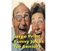 Large Print Funny Jokes for Seniors (An Inspiring, Uplifting Fun Book in Classic Stand-Up Comic Style): Hilarious Comedy in the Style of Great ... Gift for Mom and Dad; Dad Jokes and More