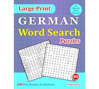 Large Print GERMAN Word Search Puzzles: #5: 100 Fun Puzzles with Solutions to keep you entertained