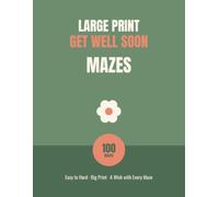 Large Print Get Well Soon Mazes: 100 Cheerful Puzzles in Easy-to-Read Big Print