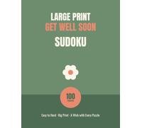 Large Print Get Well Soon Sudoku: 100 Cheerful Puzzles in Easy-to-Read Big Print (Large Print Get Well Soon Puzzles)