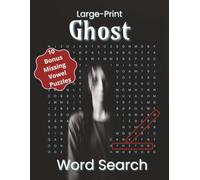 Large-Print Ghost Word Search: 110-Page Spooky Ghost Puzzle Book with all things Halloween... Witchcraft, Haunted Spirits, and 10 Bonus Missing-Vowel ... for Adults & Teens | Seasonal Brain Teaser