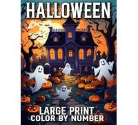 Large Print Halloween Color By Number: Large Print Halloween Color By Number Coloring Book of ... ... Featuring Animals, Skulls, Pumpkins, Fall Designs.