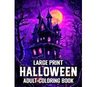 Large Print Halloween Coloring Book for Adults: Spooky Autumn Halloween Designs with Pumpkins, Witches, Haunted Houses, Skeletons, Ghosts, and Black Cats...(2025 New Halloween Coloring Book)