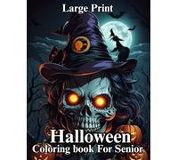 Large Print Halloween Coloring Book For Senior: Fun And Easy Halloween Coloring Book For Adults with Halloween Designs for Men & Women.