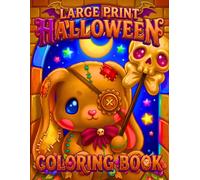 Large Print Halloween Coloring Book: Kawaii Monsters, Sweet Candy, Witch Hats, Cute Bats, Black Cats, Haunted Castles, Magical Owls and Cozy Autumn Scenes for Adults, Teens, Seniors.