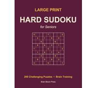 Large Print Hard Sudoku for Seniors: 200 Challenging Puzzles to Sharpen Your Mind (Large Print Sudoku for Seniors Series)