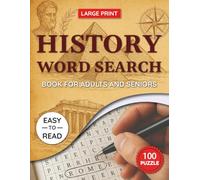 Large Print History Word Search Puzzle Book for Adults and Seniors: 100 Easy-to-Read History Puzzles on Ancient Egypt, Famous Battles, and the Age of ... Puzzle Collection for Adults & Seniors)