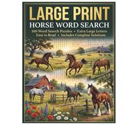 Large Print Horse Word Search: 100 Word Search Puzzles: Extra Large Letters, Easy to Read, Includes Complete Solutions (Large Print Animal Word Searches for Seniors)