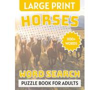 Large Print Horses Word Search Book: Categorized, Large Print Puzzles About Breeds, Horseback Riding, and the Beauty of Horses | 8.5x11 inches, 127 ... Holidays, Brain Games and Relaxation