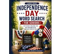 LARGE PRINT INDEPENDENCE DAY WORD SEARCH FOR SENIORS: EASY TO READ RELAXING FUN KEEP YOUR MIND ACTIVE AND ENJOY HOURS OF FUN! (Evergreen Large Print Puzzles For Seniors)