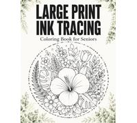Large Print Ink Tracing Coloring Book for Seniors: Bold Botanical Lines and Easy Patterns for Comfortable Creative Relaxation