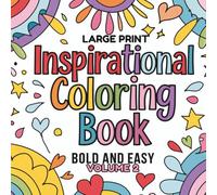 Large Print Inspirational Coloring Book: Simple and Bold Quote Designs for Stress Relief and Motivation (Large Print Inspirational Quotes)