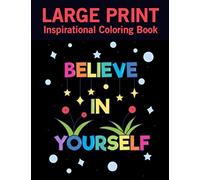 Large Print Inspirational Coloring Book: Stress Relieving Motivational Coloring Book for Everyone