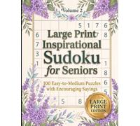 Large Print Inspirational Sudoku for Seniors: 100 Easy-to-Medium Puzzles with Encouraging Sayings