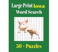 Large Print Iowa Word Search (Large Print State Word Search)