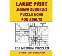 Large Print Jigsaw Sudoku-X Puzzle Book for adults - 200 Medium Puzzles - Volume 2: Ideal for Beginners - Only 2 Puzzles per Page (Medium Large Print Jigsaw Sudoku-X)