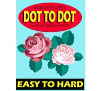 Large Print Jumbo Dot To Dot book For Adult & Seniors: Mindful Dot-to-Dot for Seniors. Gentle Puzzles to Soothe and Stimulate. Easy-to-Read Puzzles ... nature Scenes, landscapes, and more