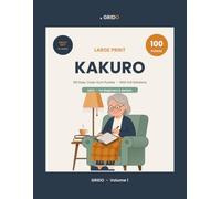 Large Print Kakuro: 100 Easy Cross-Sum Number Puzzles for Beginners and Seniors (Volume 1)